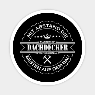 Mit Abstand die Besten auf dem Bau Dachdecker Magnet